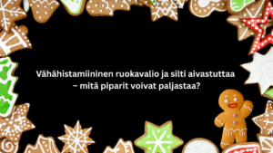 Vähähistamiininen ruokavalio - mitä piparit voivat paljastaa.
